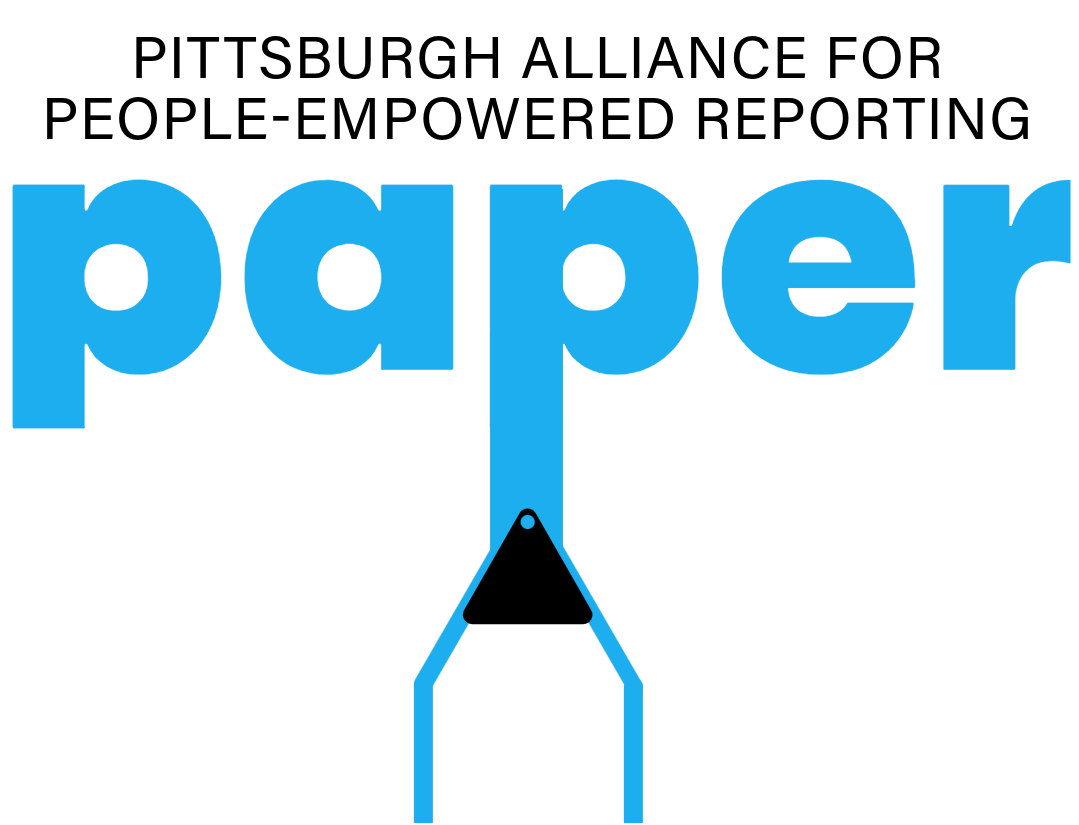 Pittsburgh Alliance for People-Empowered Reporting (PAPER)